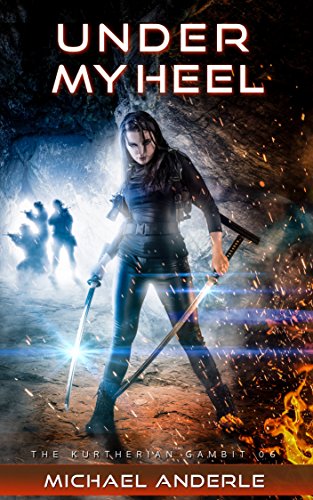 Under My Heel (The Kurtherian Gambit Book 6)