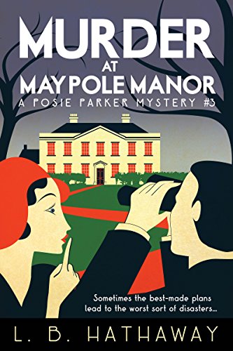 Murder at Maypole Manor: A Cozy Historical Murder Mystery (The Posie Parker Mystery Series Book 3)