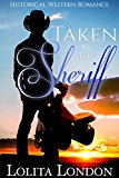 Taken By The Sheriff: Historical Western Romance
