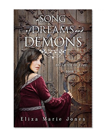 A Song of Dreams and Demons (Daughter of Time Book 1)