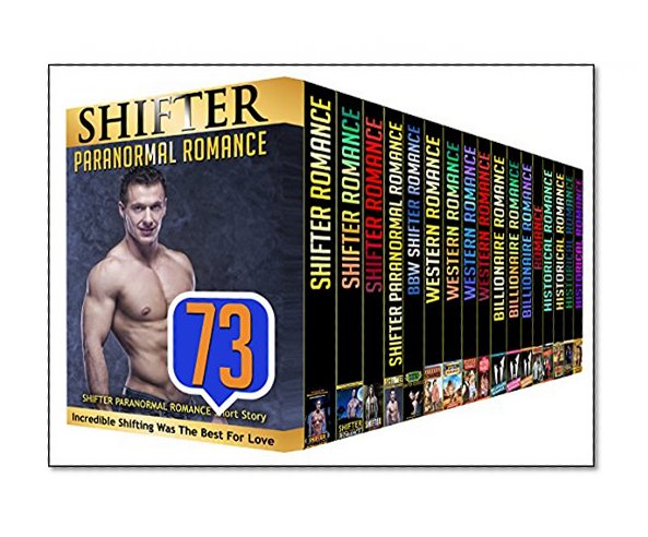 ROMANCE: 73 BOOK MEGA BOX SET - Discover This 73 Mega Bundle Boxed Set With SHIFTER, WESTERN, BILLIONAIRE and HISTORICAL Stories