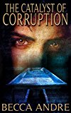 The Catalyst of Corruption (The Final Formula Series, Book 4)