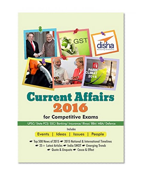 Current Affairs 2016 for Competitive Exams - UPSC/ State PCS/ SSC/ Banking/ Insurance/ Railways/ BBA/ MBA/ Defence