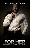 Billionaire Romance - For Her: Arsen's Rules Book 1 (An Alpha Billionaire Romance)