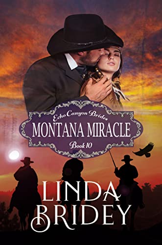 Mail Order Bride - Montana Miracle: Historical Cowboy Western Mystery Romance Novel (Echo Canyon Brides Book 10)