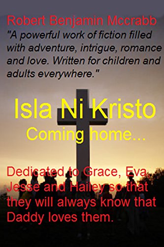 Isla ni kristo (coming home) best catholic fiction teens will enjoy, There is a heaven and it is amazing.: Destined to be one of the best top ten adventure stories out there.