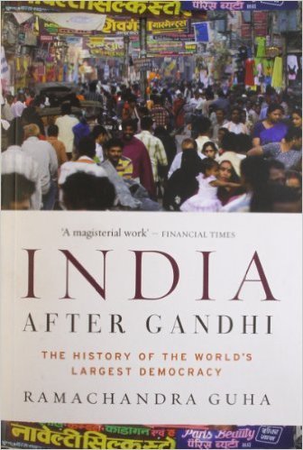India After Gandhi: The History Of The Worlds Largest Democracy