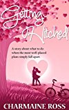 Getting Hitched (Romantic Comedy Novella) - Andy and Sara Book 1 ('Getting' - Romantic Comedy Novella)
