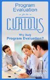 Program Evaluation for the Curious: Why Study Program Evaluation?