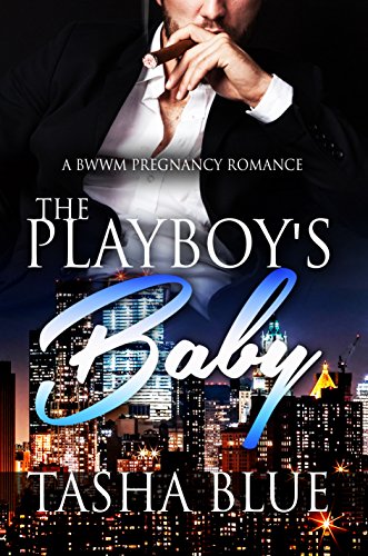 The Playboy's Baby: A BWWM Pregnancy Romance