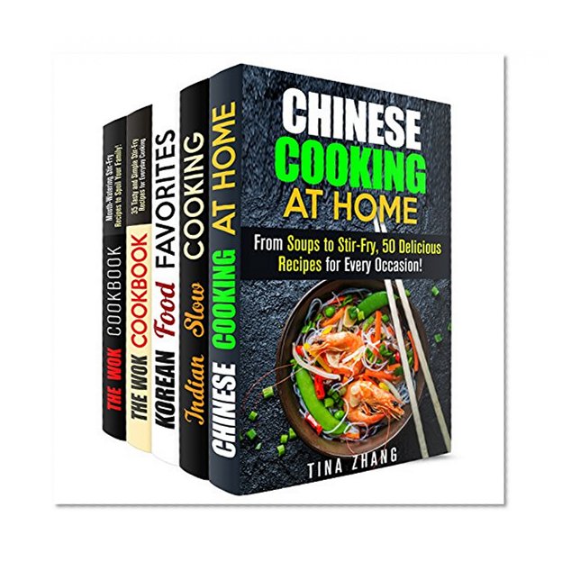 Traditional Cooking Box Set (5 in 1): Chinese, Indian, Korean and Wok Recipes for Your Inspiration (Authentic Recipes & National Cuisine)