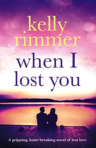 Book Cover When I Lost You: A gripping, heart breaking novel of lost love.