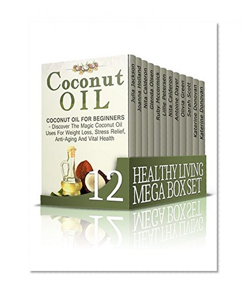 Healthy Living Mega Box Set: Healthy Lifestyle Advice, News and Healthy Living Program (alternative medicine, natural antibiotics, herbal medicine)