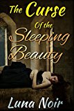 The Curse of the Sleeping Beauty: A Steamy Paranormal Fairy Tale Romance