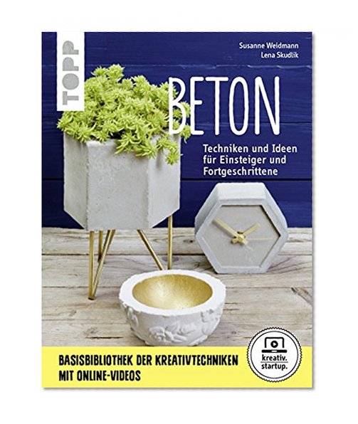 Beton: Grundlagen, Techniken und Ideen (kreativ.startup.) (German Edition)