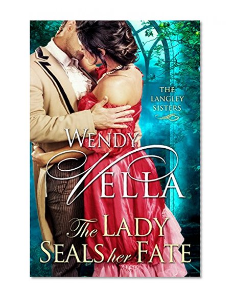 The Lady Seals Her Fate (The Langley Sisters Book 5)