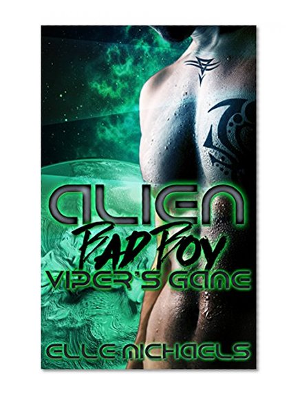 Viper's Game (Alien Bad Boy Book 2)