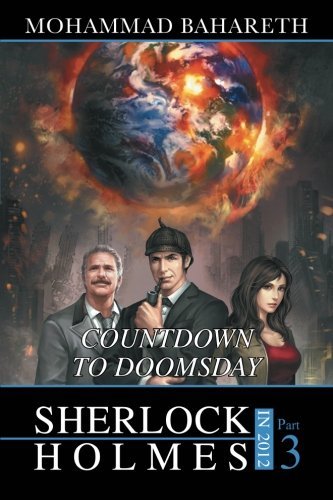 [Sherlock Holmes in 2012: Countdown to Doomsday] [Author: Bahareth, Mohammad] [January, 2013]
