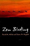 [(Zen Birding : Connect In Nature)] [By (author) David M. White ] published on (November, 2010)