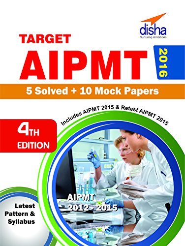 Target AIPMT 2016 (2012-15 AIPMT Solved Papers + 10 Mock Papers) 4th Edition
