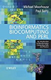 [(Bioinformatics, Biocomputing and Perl : An Introduction to Bioinformatics Computing Skills and Practice)] [By (author) Michael Moorhouse ] published on (July, 2004)