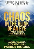 Chaos In The Blink Of An Eye Part Three: The Unveiling