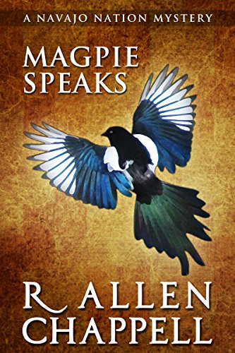 Magpie Speaks: A Navajo Nation Mystery (Navajo Nation Mysteries Book 5)