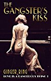The Gangster's Kiss (Love is a Dangerous Thing Book 1)