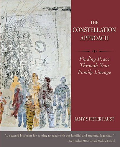 THE CONSTELLATION APPROACH: Finding Peace Through Your Family Lineage