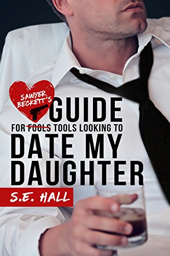 Book Cover Sawyer Beckett's Guide for Tools Looking to Date My Daughter