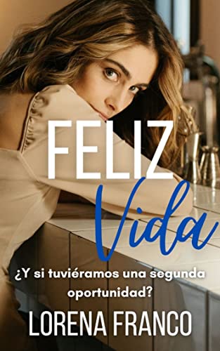 Feliz vida: Comedia romántica (Spanish Edition)