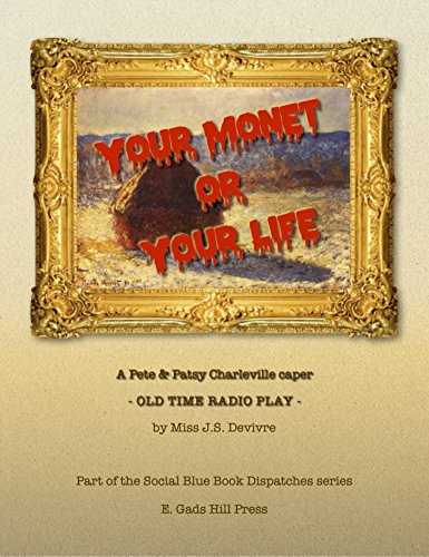Book Cover Your Monet or Your Life: A Golden Age Radio Play (The Social Blue Book Dispatches)