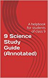 9 Science Study Guide (Annotated): A helpbook for students of class 9