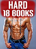 HARD - 18 Steamy Books About You Know What! The Only Thing Short Here Are the Stories... Alpha Romance Story Bundle Collection
