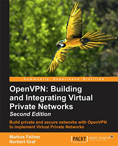 OpenVPN: Building and Integrating Virtual Private Networks - Second Edition