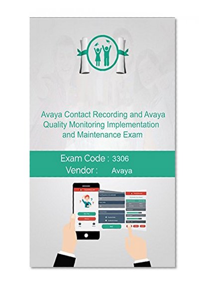 Avaya 3306 Exam: Avaya Contact Recording and Avaya Quality Monitoring Implementation and Maintenance Exam