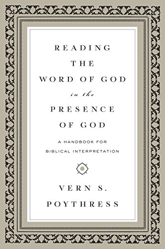 Reading the Word of God in the Presence of God: A Handbook for Biblical Interpretation