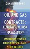 Contractual Risk Management in Oil and Gas Contracts: Macondo Case Study Included