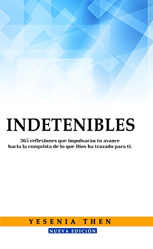 Indetenibles: 365 Reflexiones sólo para Indetenibles (Spanish Edition)