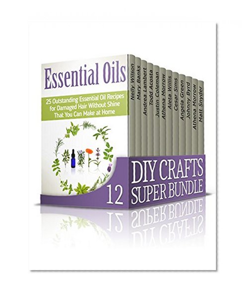 DIY Crafts  SUPER BUNDLE: 250 Lessons and Tips on Gardening, Homemade Natural Products and DIY Crafts (diy, diy projects, diy crafts)