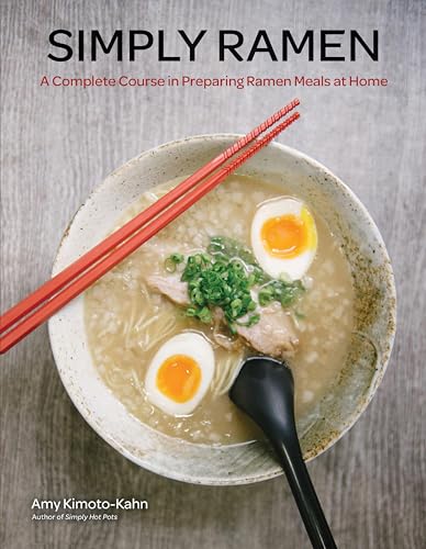 Simply Ramen: A Complete Course in Preparing Ramen Meals at Home (Simply ...)