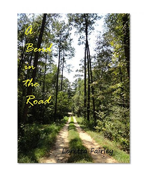 A Bend in the Road: A Volume of Poetry