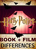 HARRY POTTER: Harry Potter BOOK AND FILM DIFFERENCES fully illustrated (harry potter, harry potter and the sorcerer's stone, harry potter, harry potter series)