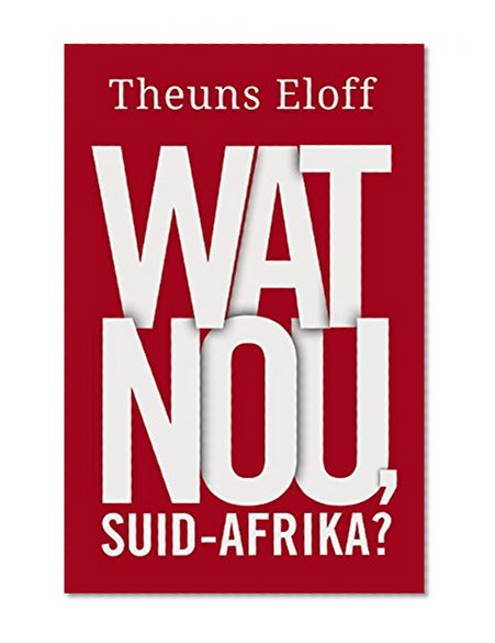 Wat nou, Suid Afrika? (Afrikaans Edition)