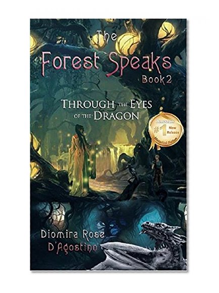 The Forest Speaks: Book 2 Through the Eyes of the Dragon