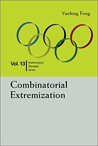 Combinatorial Extremization (Mathematical Olympiad Series)