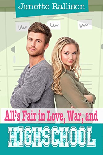 All's Fair in Love, War, and High School