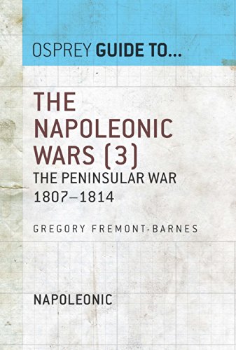 The Napoleonic Wars (3): The Peninsular War 1807-1814 (Guide to...)