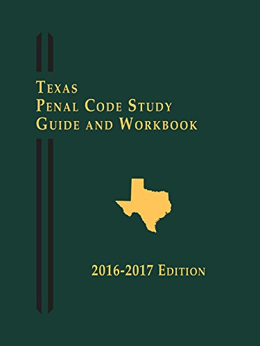 Texas Penal Code Study Guide and Workbook, 2016-2017 Edition