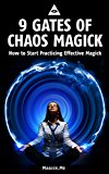 9 Gates of Chaos Magick: How to Start Practicing Effective Magick
